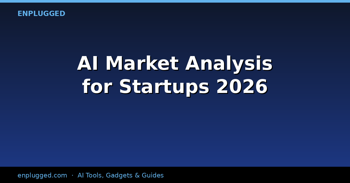 AI Market Analysis for Startups: Unlocking Growth and Competitive Edge in 2026