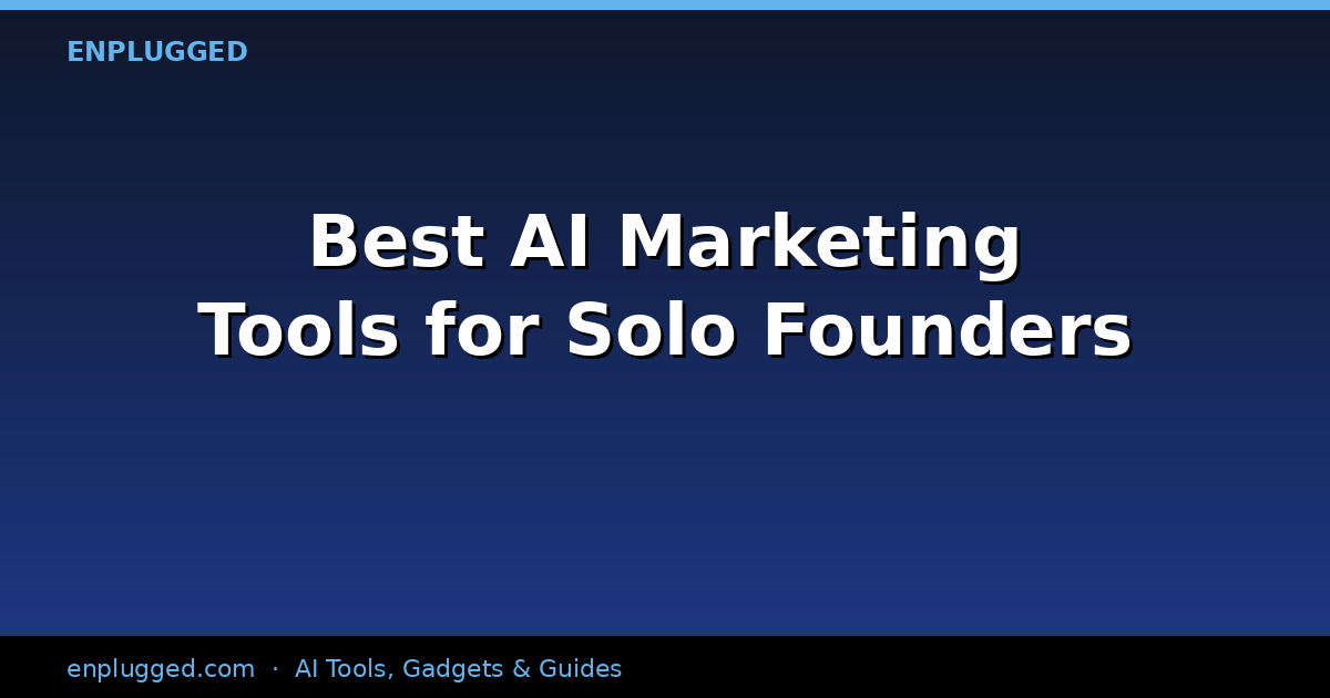 The Best AI Marketing Tools for Solo Entrepreneurs in 2026