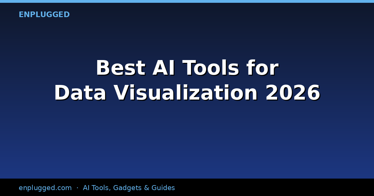 The Best AI Tools for Data Visualization and Reporting in 2026
