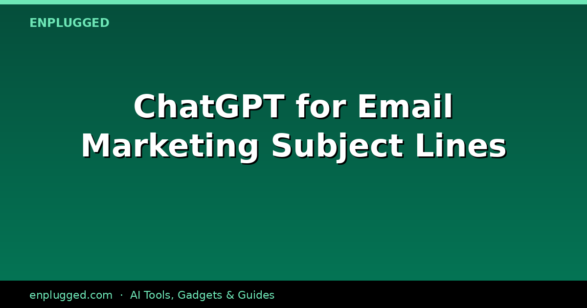 Mastering ChatGPT for Email Marketing Subject Lines in 2026