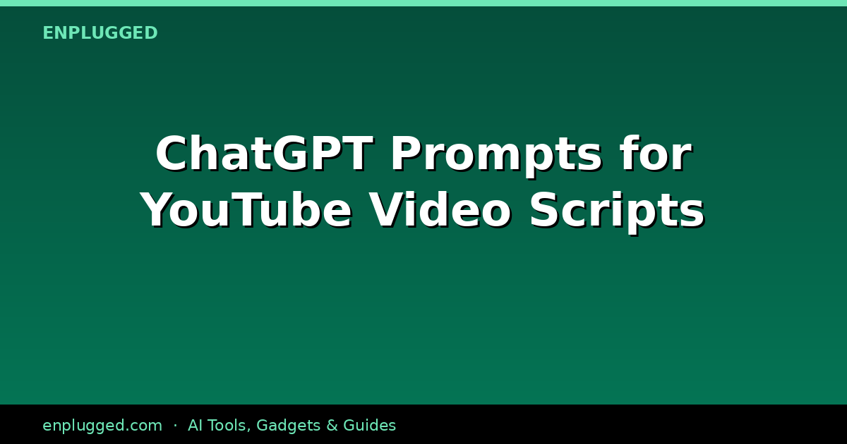 Mastering ChatGPT Prompts for YouTube Video Scripts: A 2026 Creator's Guide