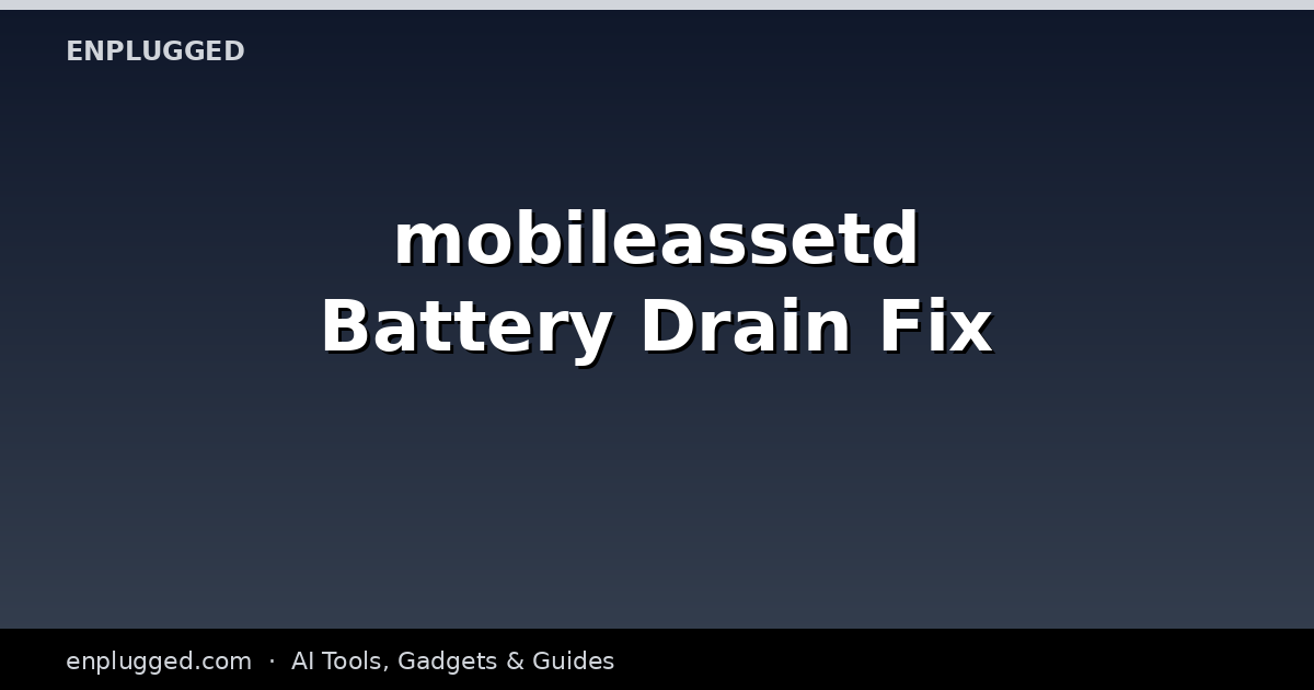 Fixing mobileassetd Battery Drain on iOS: A 2026 Troubleshooting Guide