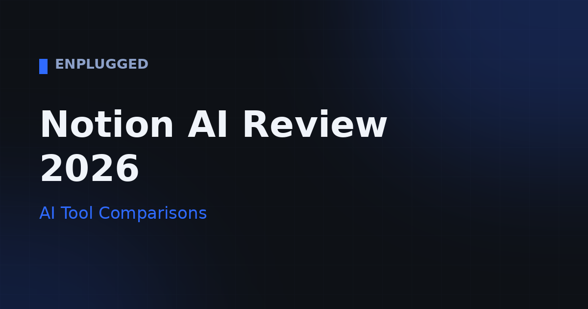 Notion AI review 2026 — AI writing inside your workspace