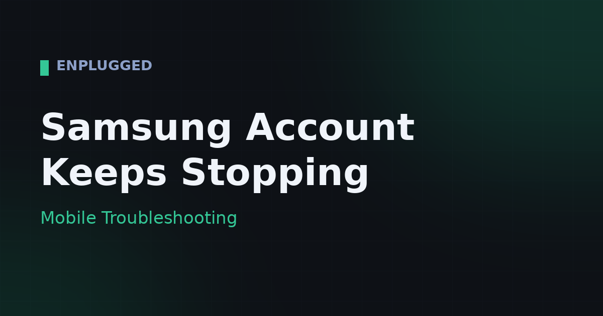 Samsung Account keeps stopping fix guide