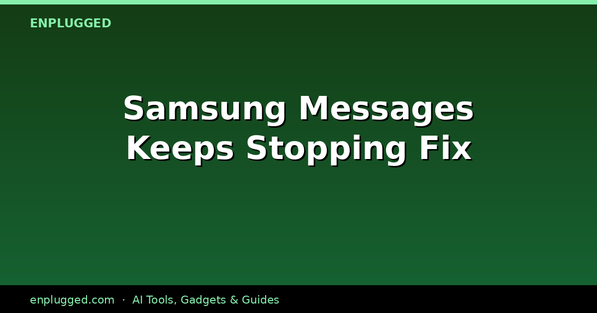 Fixing Samsung Messages Keeps Stopping After Update: A 2026 Guide
