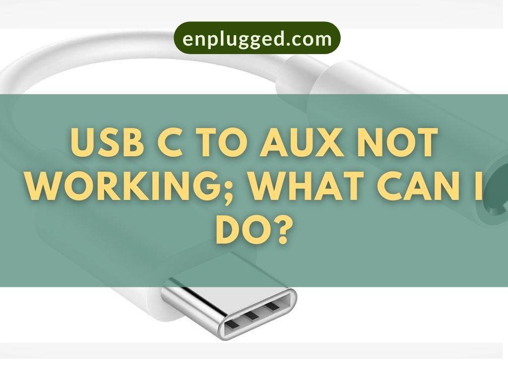 USB C To AUX Not Working What Can I Do