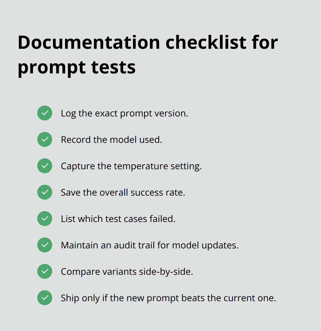 Prompt Testing Methodologies for Reliable AI Checklist of what to record after each prompt testing run - prompt testing methodologies